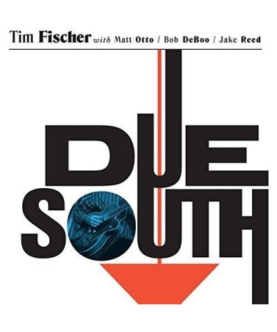 Tim Fischer DUE SOUTH CD $6.00 CD