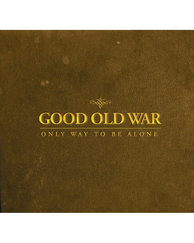 Good Old War ONLY WAY TO BE ALONE CD $6.01 CD