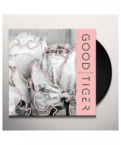 Good Tiger We Will All Be Gone Vinyl Record $11.97 Vinyl