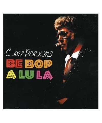 Carl Perkins BE BOP A LU LA CD $3.95 CD