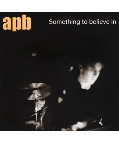 APB SOMETHING TO BELIEVE IN CD $8.22 CD