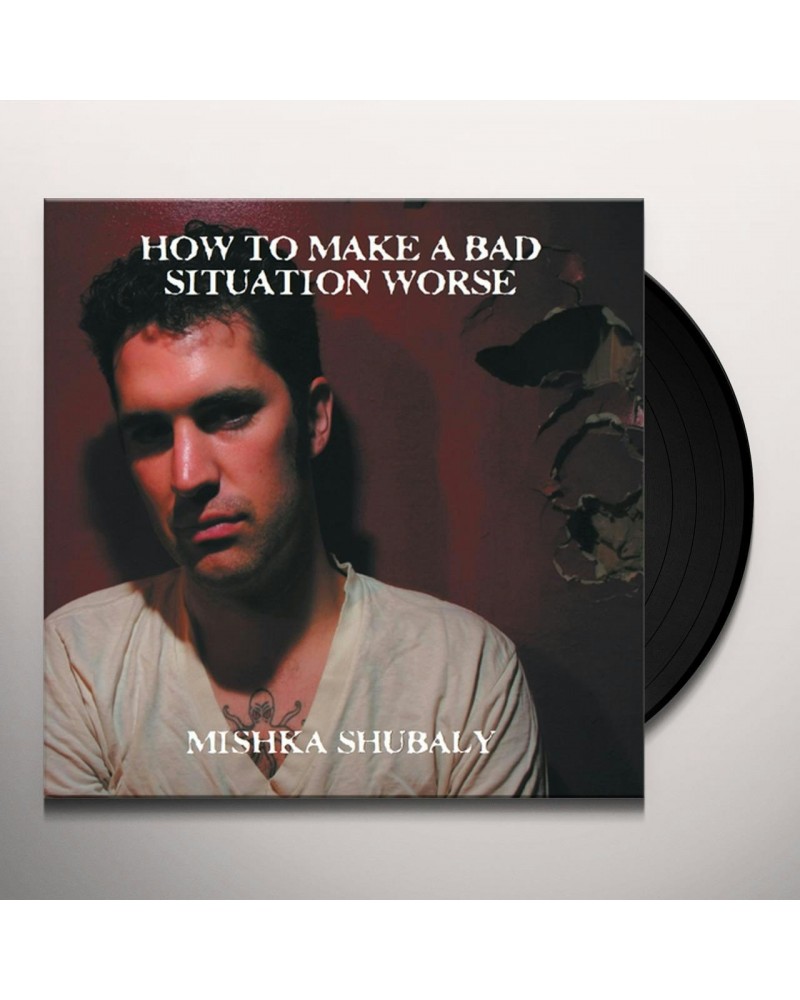 Mishka Shubaly How to Make a Bad Situation Worse Vinyl Record $6.00 Vinyl