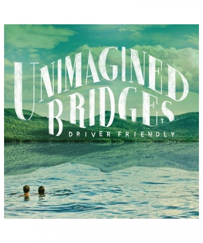 Driver Friendly UNIMAGINED BRIDGES CD $5.07 CD