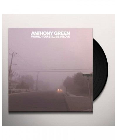 Anthony Green Would You Still Be In Love Vinyl Record $12.92 Vinyl