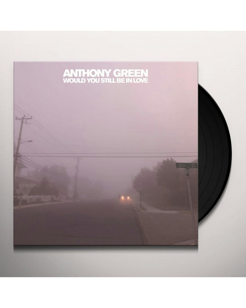 Anthony Green Would You Still Be In Love Vinyl Record $12.92 Vinyl