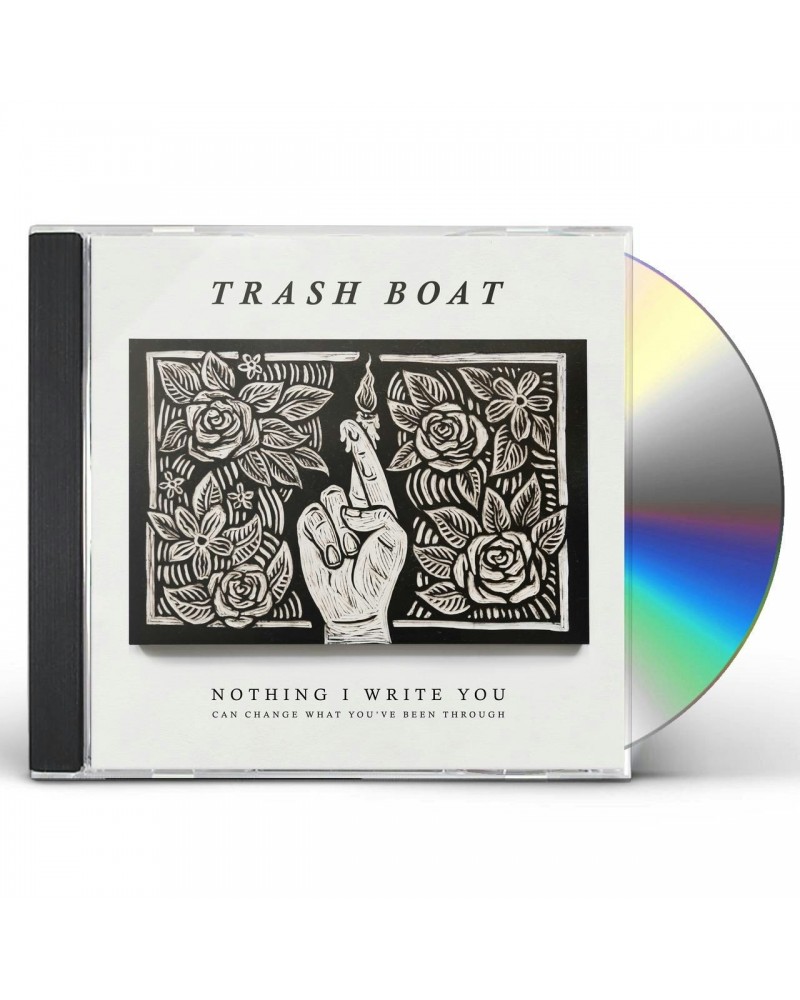 Trash Boat NOTHING I WRITE CAN CHANGE WHAT YOU'VE BEEN THROUG CD $4.55 CD