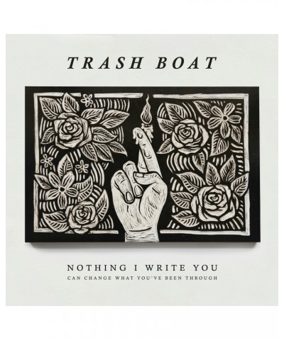 Trash Boat NOTHING I WRITE CAN CHANGE WHAT YOU'VE BEEN THROUG CD $4.55 CD