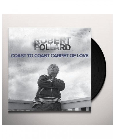 Robert Pollard Coast To Coast Carpet Of Love Vinyl Record $7.55 Vinyl