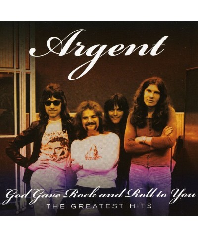 Argent GOD GAVE ROCK N ROLL TO YOU: GREATEST HITS CD $8.17 CD