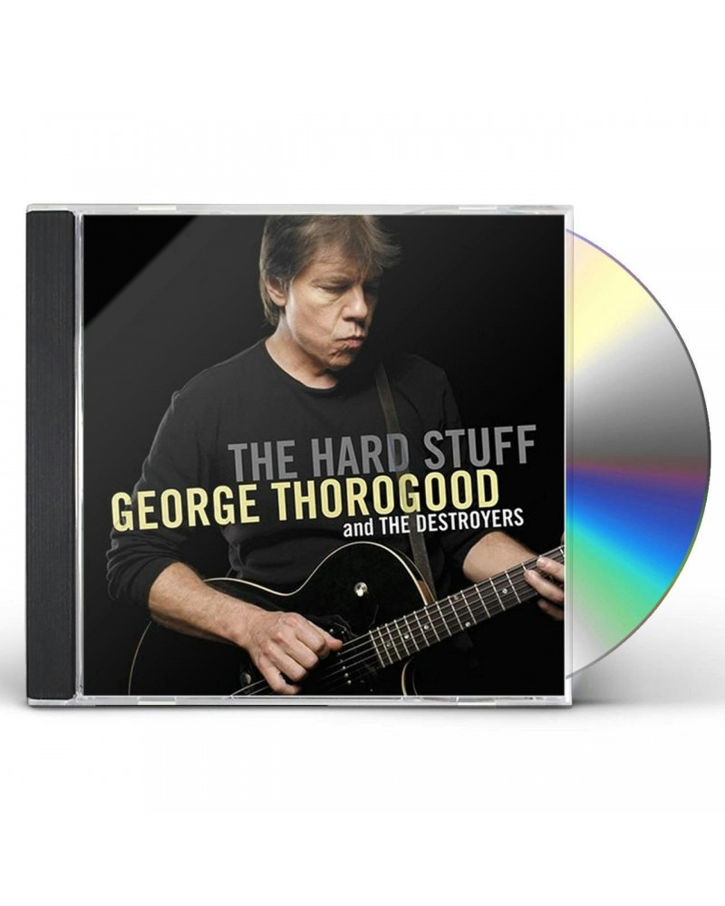 George Thorogood & The Destroyers HARD STUFF CD $5.65 CD