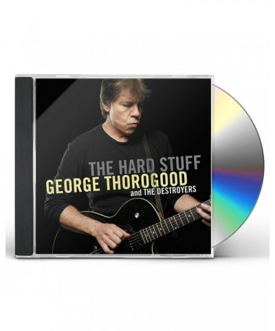 George Thorogood & The Destroyers HARD STUFF CD $5.65 CD