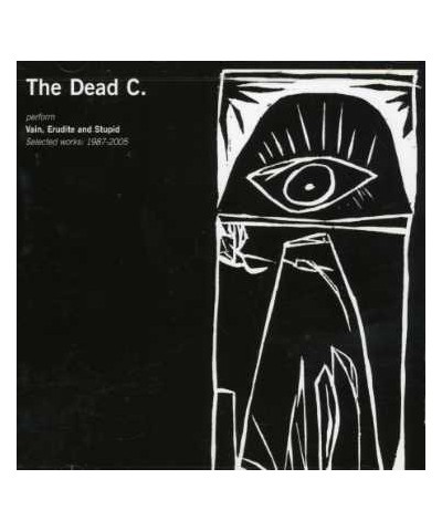 The Dead C VAIN ERUDITE & STUPID: SELECTED WORKS 1987-2005 CD $3.68 CD