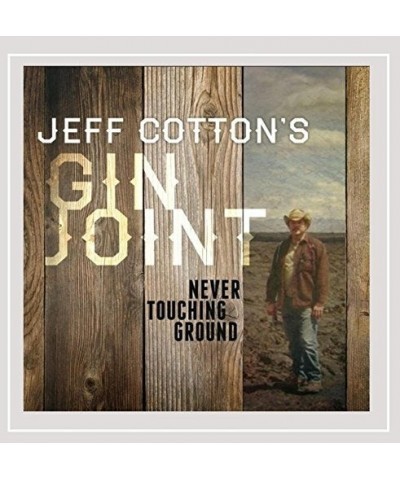 Jeff Cotton NEVER TOUCHING GROUND CD $4.48 CD