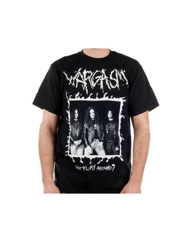 Wargasm "Why Play Around" T-Shirt $11.00 Shirts