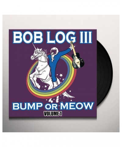 Bob Log III Bump Or Meow Volume 1 Vinyl Record $7.59 Vinyl