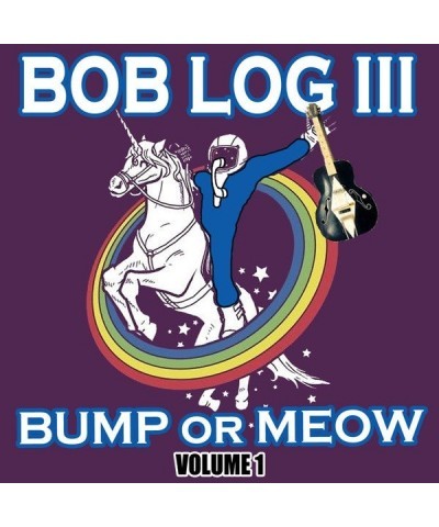 Bob Log III Bump Or Meow Volume 1 Vinyl Record $7.59 Vinyl