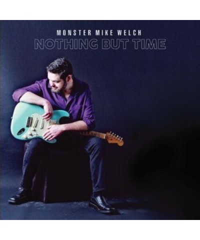 Monster Mike Welch NOTHING BUT TIME CD $4.42 CD