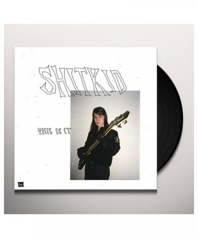 ShitKid THIS IS IT (SIX SONG EP) Vinyl Record $7.00 Vinyl