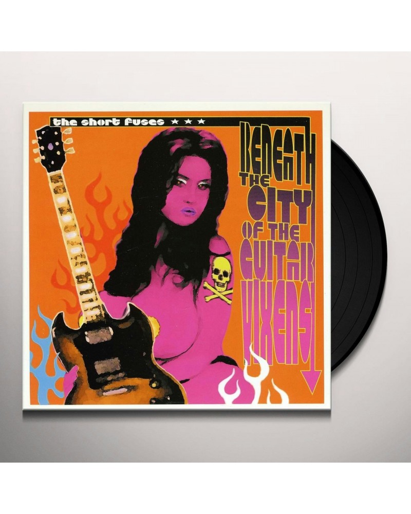 The Short Fuses BENEATH THE CITY OF THE GUITAR VIXENS / HERE COME Vinyl Record $1.78 Vinyl