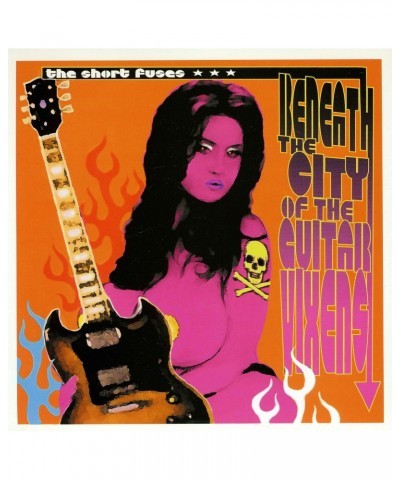 The Short Fuses BENEATH THE CITY OF THE GUITAR VIXENS / HERE COME Vinyl Record $1.78 Vinyl