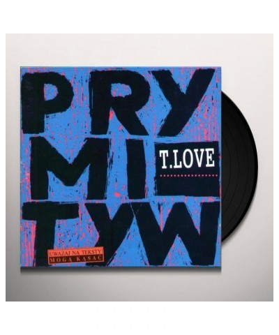 T-Love PRYMITYW 2014 Vinyl Record $14.04 Vinyl