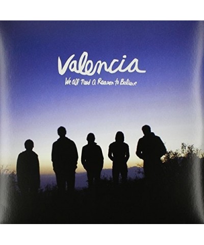 Valencia WE ALL NEED A REASON TO BELIEVE (BLUE & WHITE) Vinyl Record $9.00 Vinyl