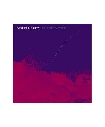 Desert Hearts LET'S GET WORSE CD $8.06 CD