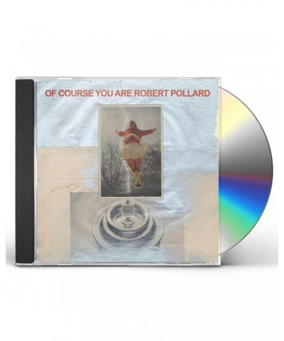 Robert Pollard OF COURSE YOU ARE CD $7.77 CD