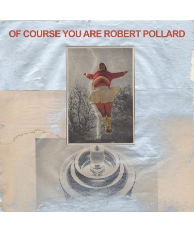 Robert Pollard OF COURSE YOU ARE CD $7.77 CD